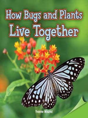cover image of How Bugs and Plants Live Together